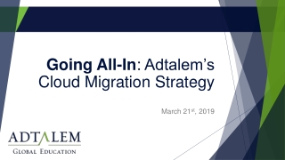 Going All-In : Adtalem’s Cloud Migration Strategy