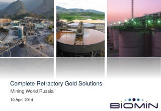 Complete Refractory Gold Solutions