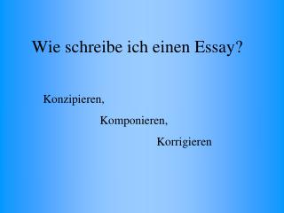 Wie schreibe ich einen Essay?