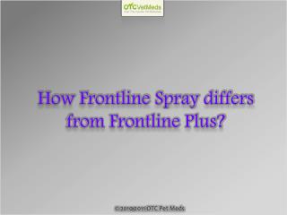 How Frontline Spray differs from Frontline Plus?