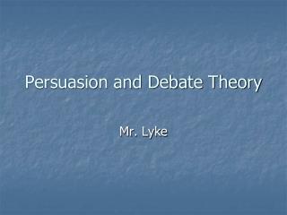 Persuasion and Debate Theory