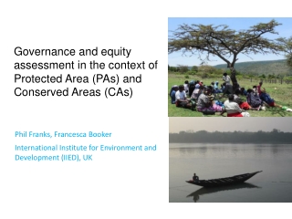 Governance and equity assessment in the context of Protected Area (PAs) and Conserved Areas (CAs)
