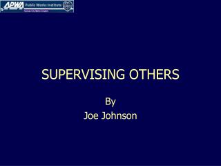 SUPERVISING OTHERS