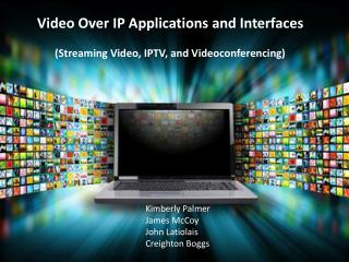 Video Over IP Applications and Interfaces ( Streaming Video, IPTV, and Videoconferencing)