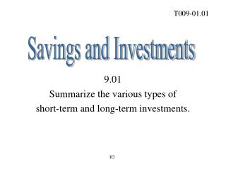 9.01 Summarize the various types of short-term and long-term investments.