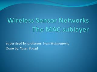 Wireless Sensor Networks The MAC sublayer