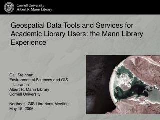 Geospatial Data Tools and Services for Academic Library Users: the Mann Library Experience