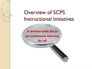 Overview of SCPS Instructional Initiatives