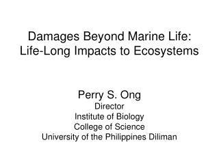 Damages Beyond Marine Life: Life-Long Impacts to Ecosystems