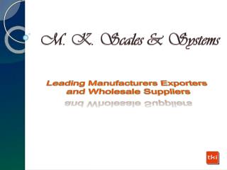 M. K. Scales & Systems-Wholesale Suppliers of Electronic.