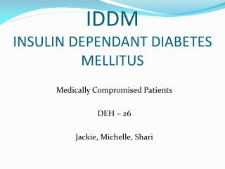 IDDM INSULIN DEPENDANT DIABETES MELLITUS