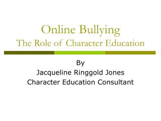 Online Bullying The Role of Character Education