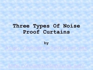 Three Types of Noise Proof Curtains