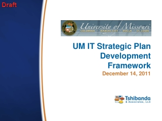 UM IT Strategic Plan Development Framework December 14, 2011