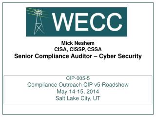 Mick Neshem CISA , CISSP, CSSA Senior Compliance Auditor – Cyber Security