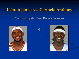 Lebron James vs. Carmelo Anthony