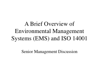 A Brief Overview of Environmental Management Systems (EMS) and ISO 14001