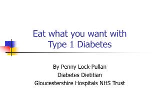 Eat what you want with Type 1 Diabetes