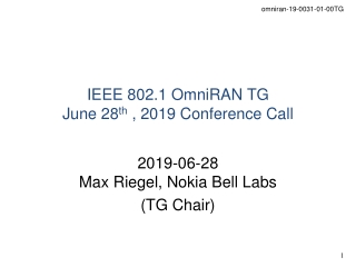 IEEE 802.1 OmniRAN TG June 28 th , 2019 Conference Call