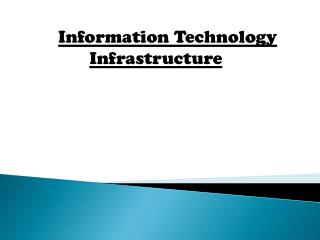 Information Technology Infrastructure
