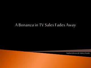 A Bonanza in TV Sales Fades Away