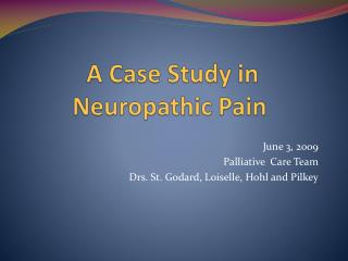 A Case Study in Neuropathic Pain