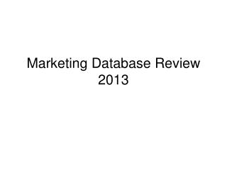 Marketing Database Review 2013