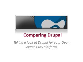 Taking a look at Drupal for your Open Source CMS platform.