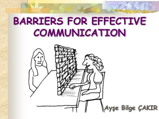 BARRIERS FOR EFFECTIVE COMMUNICATION