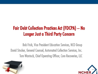 Fair Debt Collection Practices Act (FDCPA) – No Longer Just a Third Party Concern