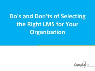 Do's and Don'ts of Selecting the Right LMS for Your Organiza
