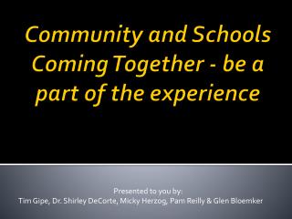 Community and Schools Coming Together - be a part of the experience