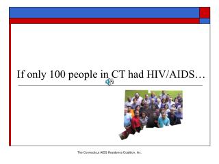 If only 100 people in CT had HIV/AIDS…