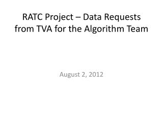 RATC Project – Data Requests from TVA for the Algorithm Team