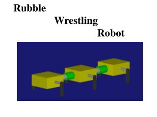 Rubble Wrestling Robot