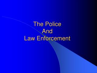 The Police And Law Enforcement
