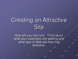 Creating an Attractive Site