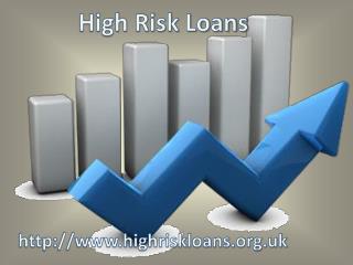 High Risk Loans