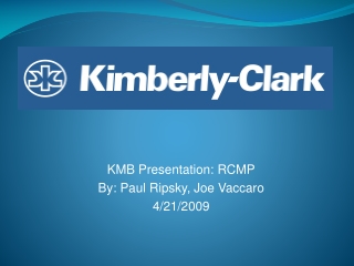 KMB Presentation: RCMP By: Paul Ripsky, Joe Vaccaro 4/21/2009