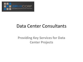 Data Center Consultants: Providing Key Services for Data Ce