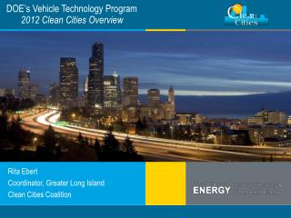DOE’s Vehicle Technology Program 2012 Clean Cities Overview