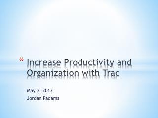 Increase Productivity and Organization with Trac
