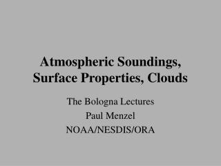 Atmospheric Soundings, Surface Properties, Clouds