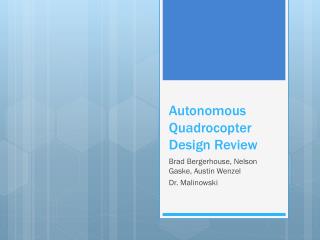 Autonomous Quadrocopter Design Review