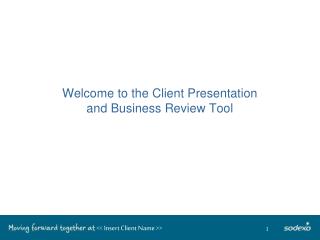 Welcome to the Client Presentation and Business Review Tool
