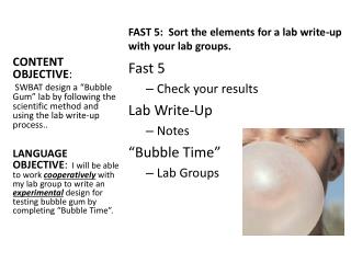 Fast 5 Check your results Lab Write-Up Notes “Bubble Time” Lab Groups