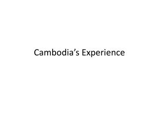 Cambodia’s Experience