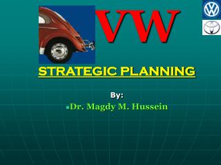STRATEGIC PLANNING By: Dr. Magdy M. Hussein