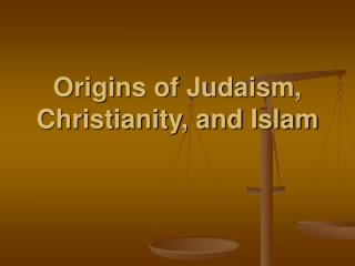 Origins of Judaism, Christianity, and Islam