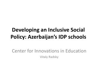 Developing an Inclusive Social Policy: Azerbaijan’s IDP schools